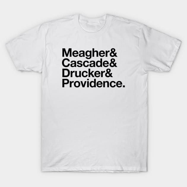 State Of Decay Helvetica Light: Meagher Cascade Drucker Providence T-Shirt by Vincent Garguilo